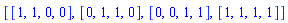 [[1, 1, 0, 0], [0, 1, 1, 0], [0, 0, 1, 1], [1, 1, 1, 1]]