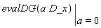 eval(evalDG(a*D_x), a = 0)