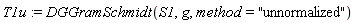T1u := DGGramSchmidt(S1, g, method = "unnormalized")