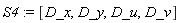 S4 := [D_x, D_y, D_u, D_v]