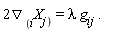 2(&dtri;)[(i]X[j)] = lambda g[ij] .  