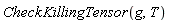 CheckKillingTensor(g, T)