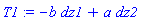 T1 := -b*dz1+a*dz2