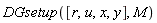 DGsetup([r, u, x, y], M)