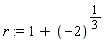 r := 1+(-2)^(1/3)