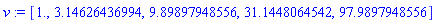 v := [1., 3.14626436994, 9.89897948556, 31.1448064542, 97.9897948556]