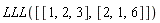 LLL([[1, 2, 3], [2, 1, 6]])