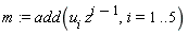 m := add(u[i]*z^(i-1), i = 1 .. 5)