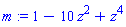 m := 1-10*z^2+z^4