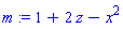 m := 1+2*z-x^2