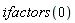ifactors(0)