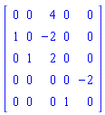 Matrix([[0, 0, 4, 0, 0], [1, 0, -2, 0, 0], [0, 1, 2, 0, 0], [0, 0, 0, 0, -2], [0, 0, 0, 1, 0]])
