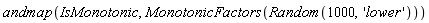 andmap(IsMonotonic, MonotonicFactors(Random(1000, 'lower')))