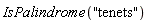 IsPalindrome("tenets")