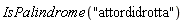 IsPalindrome("attordidrotta")