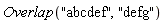 Overlap("abcdef", "defg")
