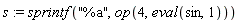 s := sprintf("%a", op(4, eval(sin, 1)))