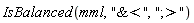 IsBalanced(mml, "&<", ";>")