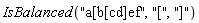 IsBalanced("a[b[cd]ef", "[", "]")