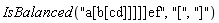 IsBalanced("a[b[cd]]]]]ef", "[", "]")