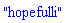 "hopefulli"