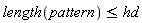 length(pattern) <= hd