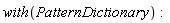 with(PatternDictionary)