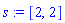 s := [2, 2]