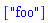 ["foo"]