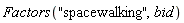 Factors("spacewalking", bid)