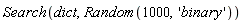 Search(dict, Random(1000, 'binary'))