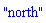 "north"