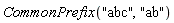 CommonPrefix("abc", "ab")