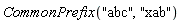 CommonPrefix("abc", "xab")