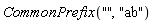 CommonPrefix("", "ab")