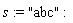 s := "abc"