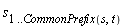 s[1 .. CommonPrefix(s, t)]