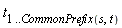 t[1 .. CommonPrefix(s, t)]