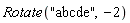 Rotate("abcde", -2)