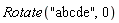 Rotate("abcde", 0)
