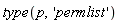 type(p, 'permlist')