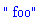 " foo"