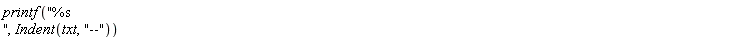 printf("%s ", Indent(txt, "--"))