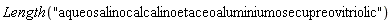 Length("aqueosalinocalcalinoetaceoaluminiumosecupreovitriolic")