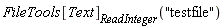 FileTools[Text][ReadInteger]("testfile")