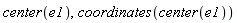 center(e1), coordinates(center(e1))