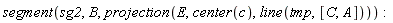 segment(sg2, B, projection(E, center(c), line(tmp, [C, A])))