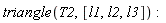 triangle(T2, [l1, l2, l3])