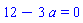 12-3*a = 0