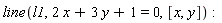 line(l1, 2*x+3*y+1 = 0, [x, y])